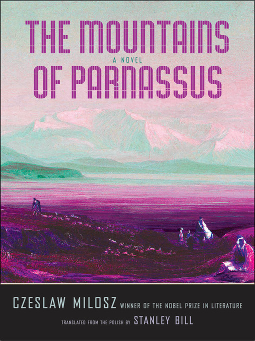 Title details for The Mountains of Parnassus by Czeslaw Milosz - Available